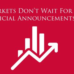 Markets Don't Wait For Official Announcements