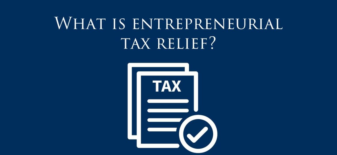 What is entrepreneurial tax relief?