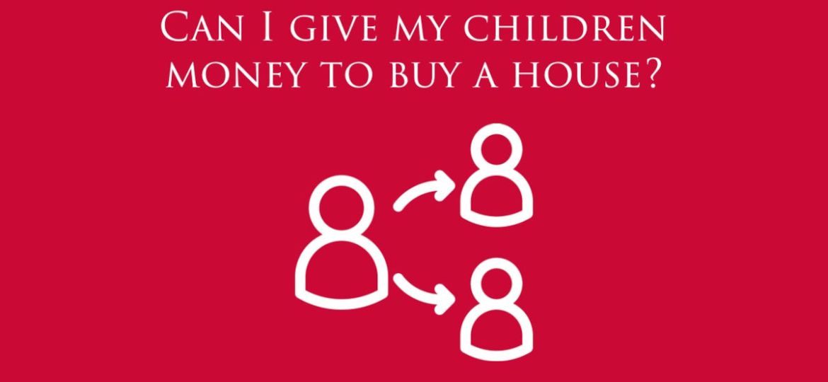 Can I give my children money to buy a house in Ireland?